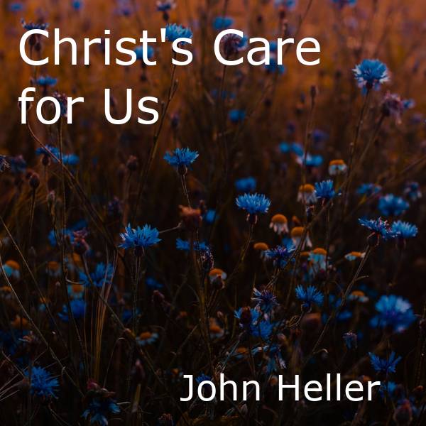 Christ's Care for Us Christ's Care for Us